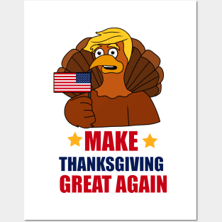 Make Thanksgiving Great Again Donald Trump Turkey Posters and Art